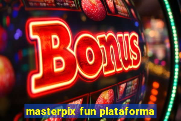 masterpix fun plataforma